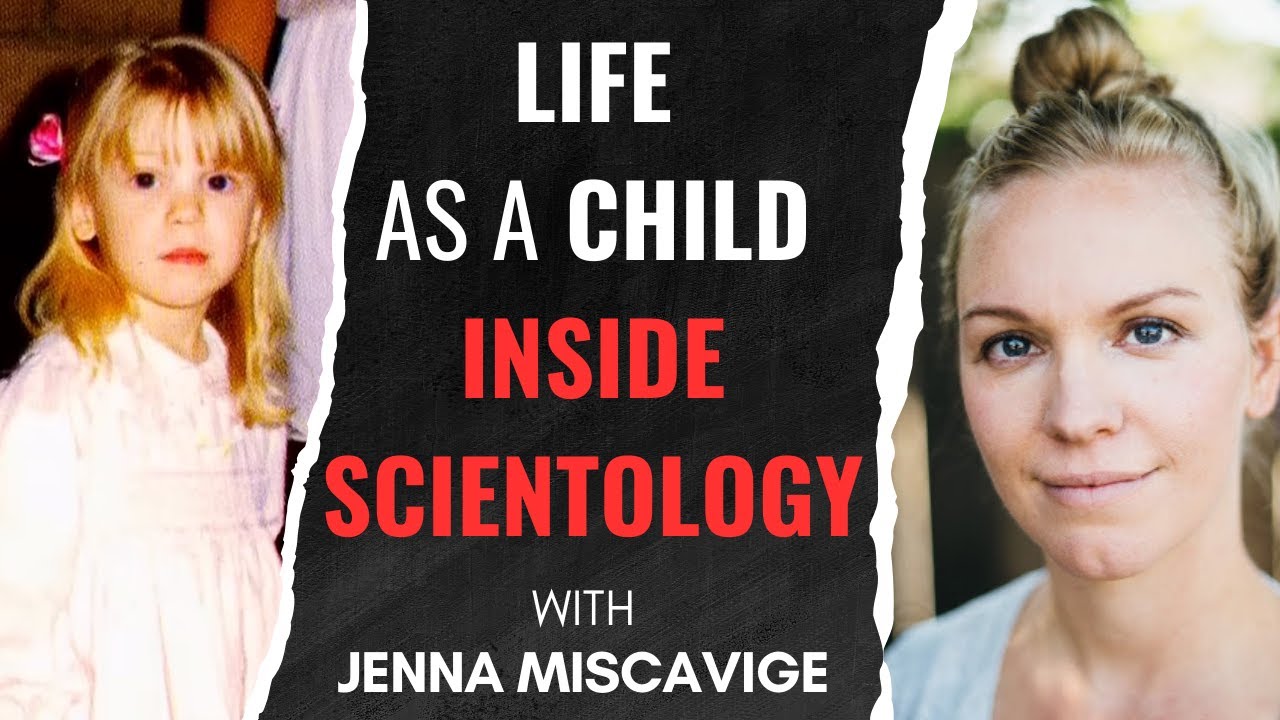 Growing Up Under Scientology’s Control w/ @JennaMiscavige