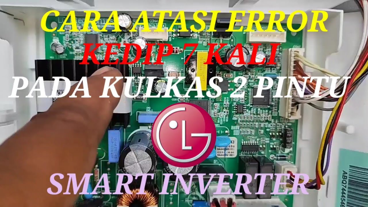 Cara atasi kedip 7 kali kulkas LG inverter