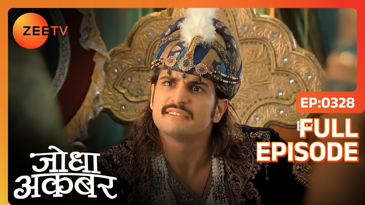 Ruqaiya की शर्तों से Akbar हुआ आगबबूला | Jodha Akbar | Full Ep. 328 | ZEE TV