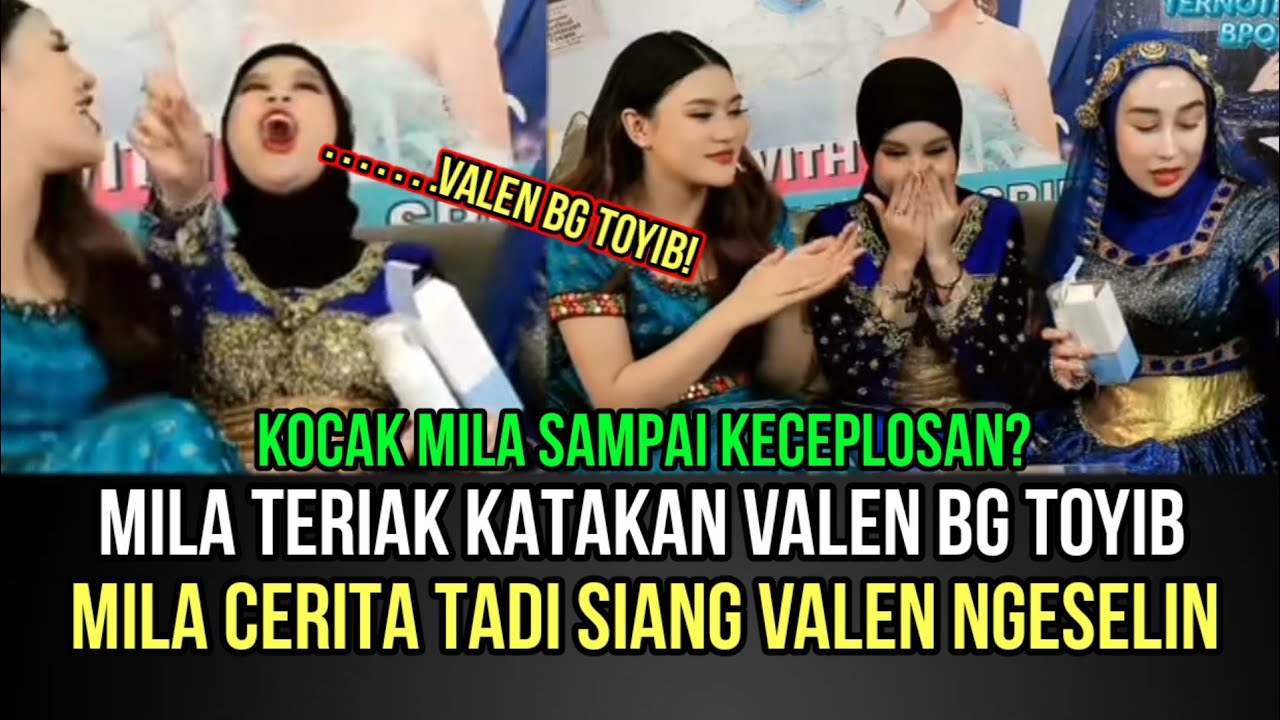 NGAKAK! Mila Teriak Katakan Valen Bg Toyib, Mila Cerita Tadi Siang Valen Ngeselin!