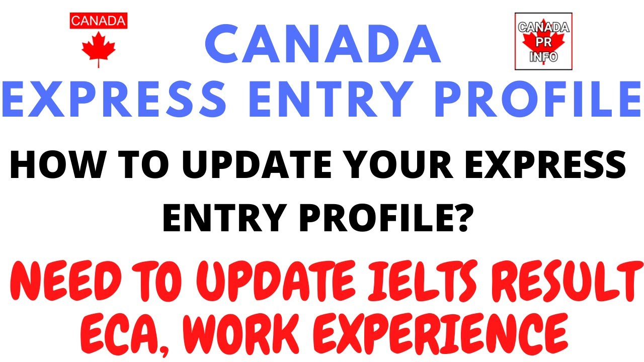 How to update Express Entry profile | Need to update IELTS score , ECA, Work Experience