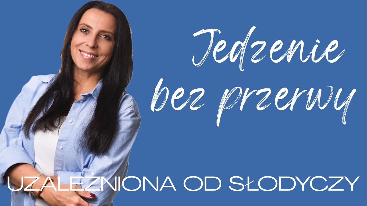 ŻYCIE BEZ SŁODYCZY - Jedzenie bez przerwy 