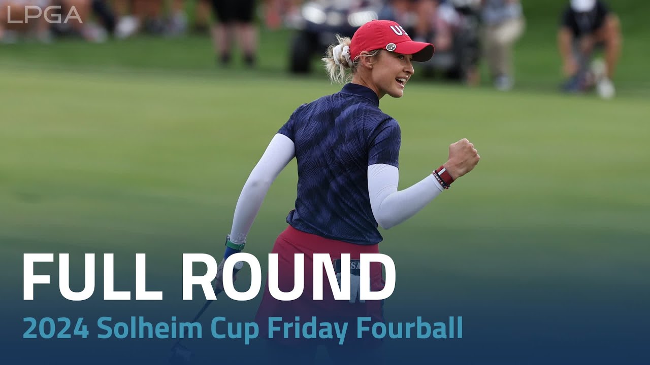 Full Round | 2024 Solheim Cup Friday Fourball