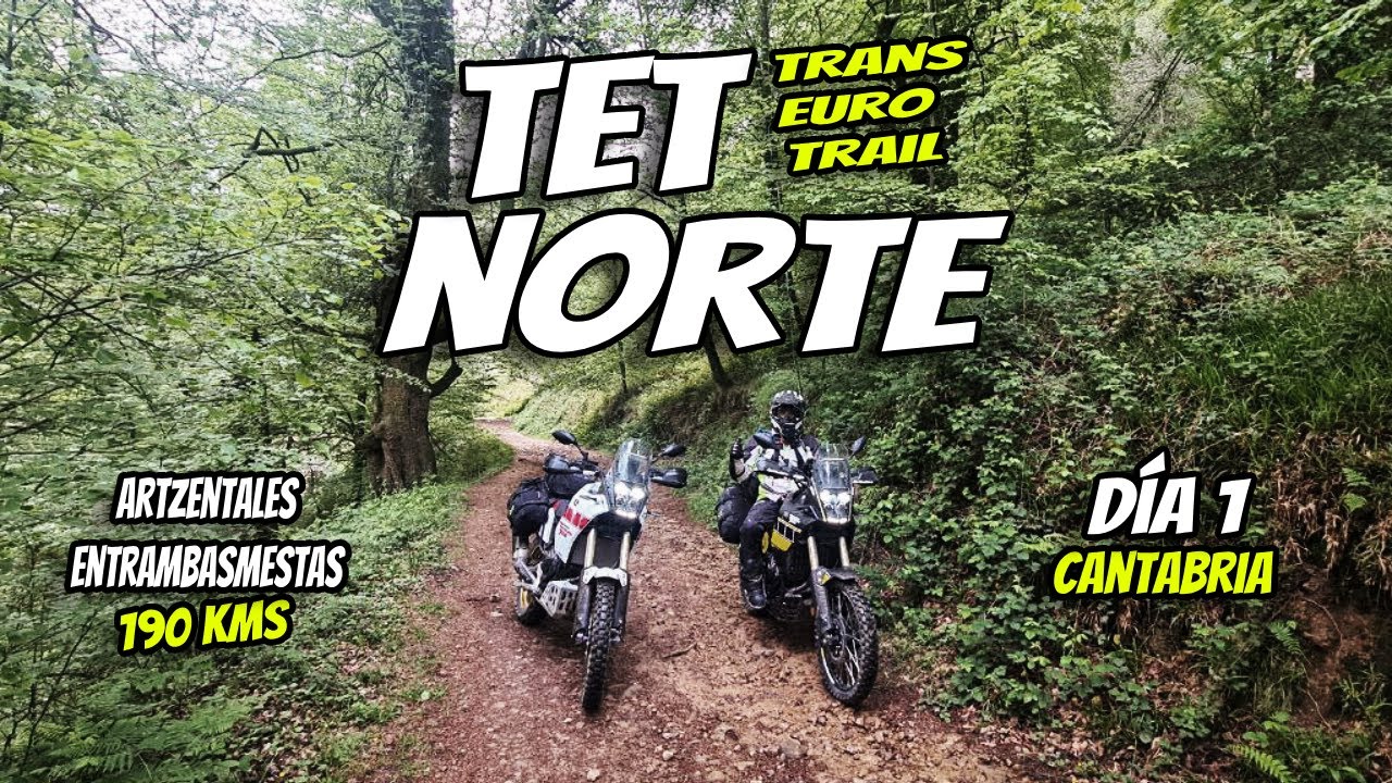 TeT Norte 🌲Cantabria Día 1 👌 Moto Trail OffRoad