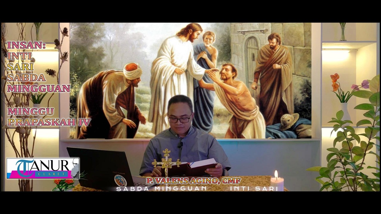 RENUNGAN MINGGU PRAPASKAH IV - TAHUN C - P. VALENS AGINO, CMF