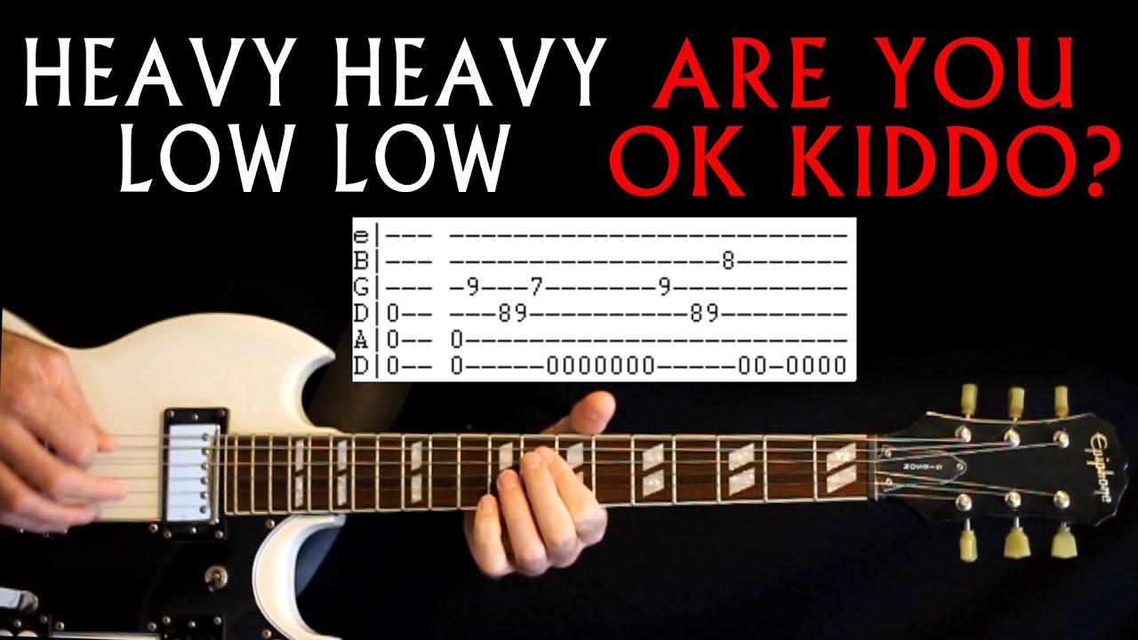 Heavy Heavy Low Low Are You Ok Kiddo Guitar Tab Lesson / Tabs Cover