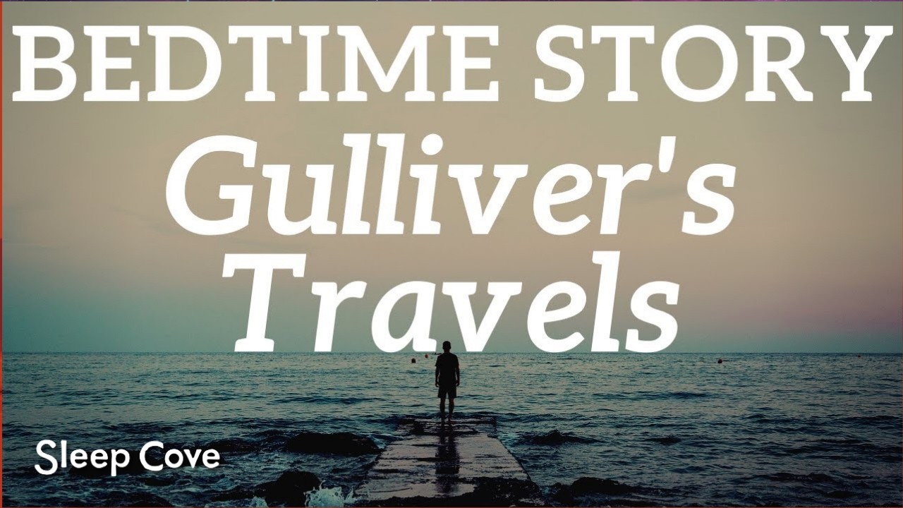 Bedtime Story for Adults - Gulliver's Travels (Remastered)
