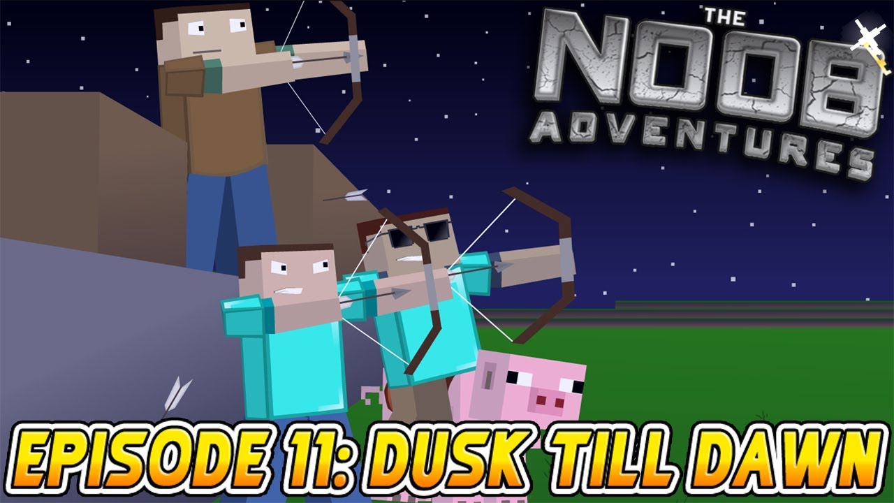 MINECRAFT: THE NOOB ADVENTURES Episode 11 - Dusk till Dawn