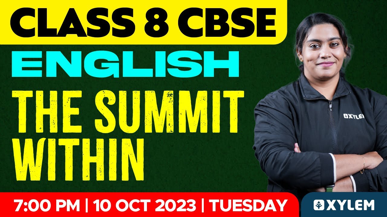 Class 8 CBSE English - The Summit Within | Xylem Class 8 CBSE