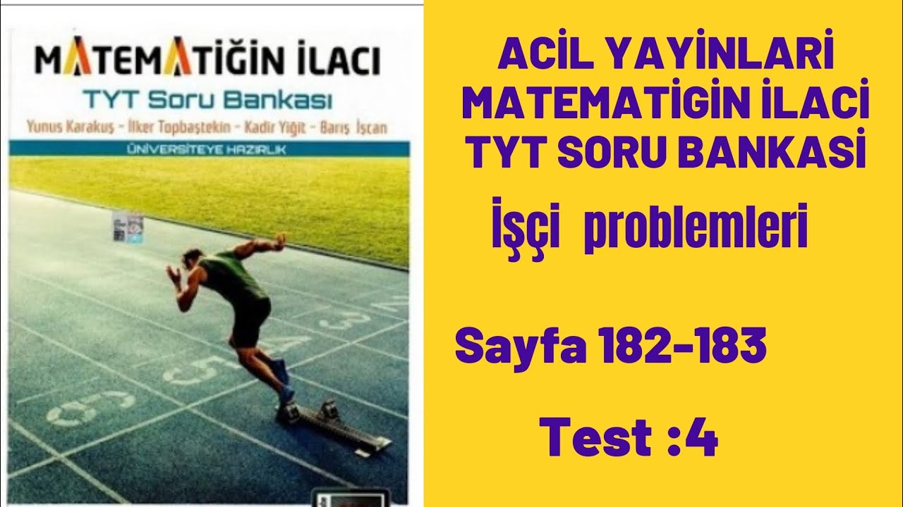 ACİL YAYINLARI MATEMATİGİN İLACİ TYT SORU BANKASİ İşçi problemleri test:4