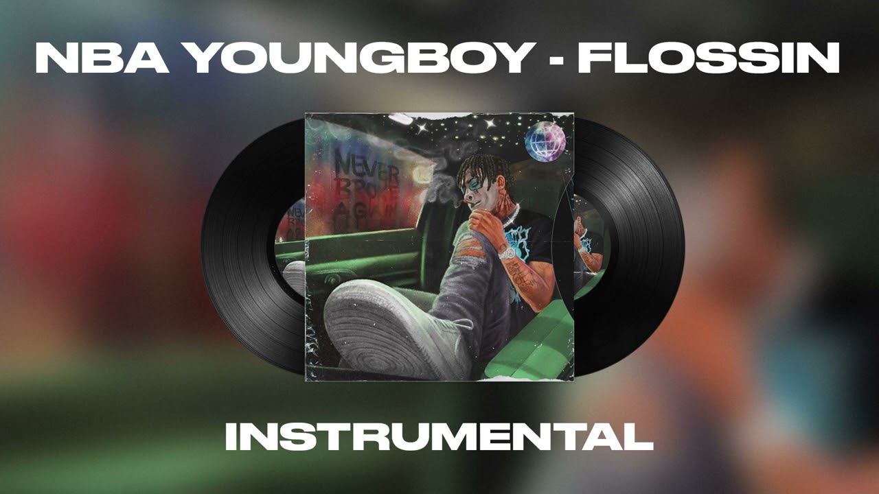 NBA Youngboy - Flossin (INSTRUMENTAL)