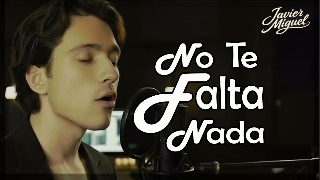 No Te Falta Nada - Javier Miguel