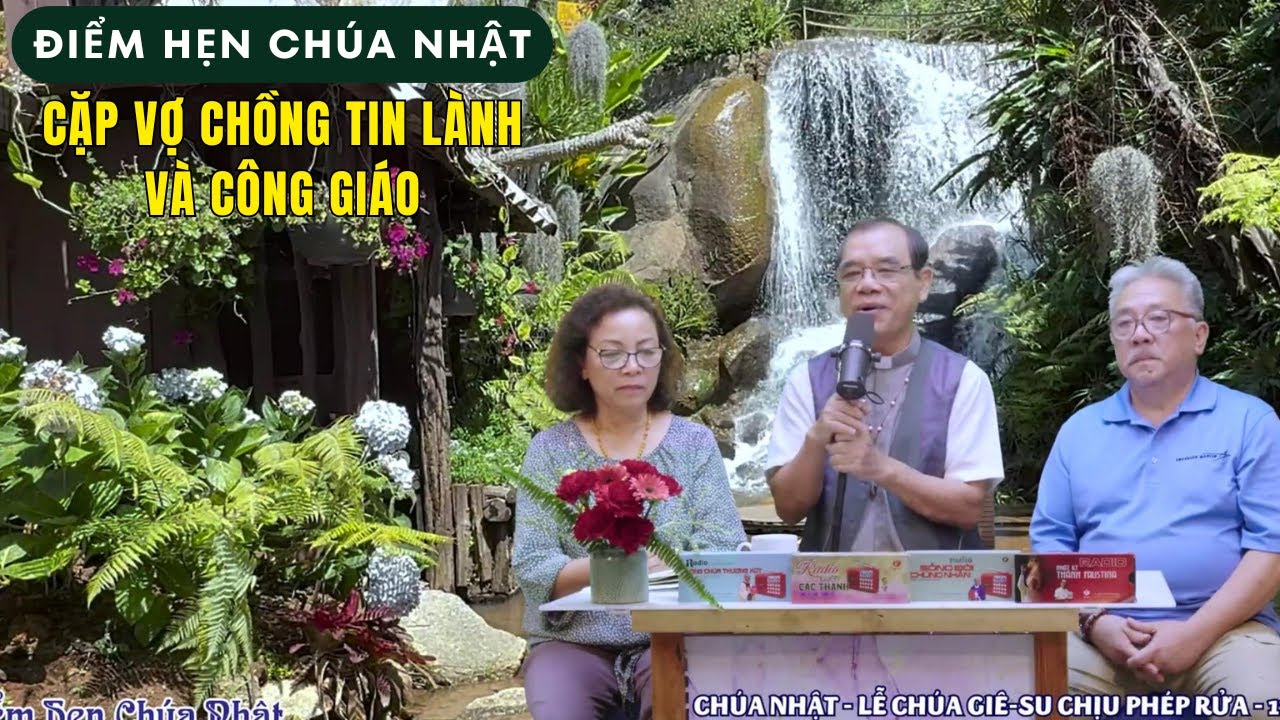 Điểm Hẹn Chúa Nhật - Hiệp Hành Với Cặp Vợ Chồng Tin Lành và Công Giáo | Cha Trần Đình Long