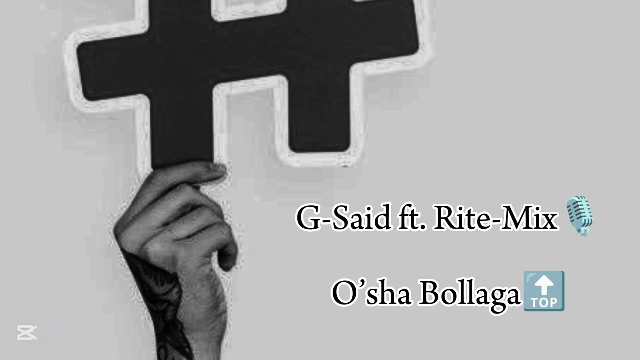 G-Said ft. Rite-Mix🎙O&rsquo;sha Bollaga🔝