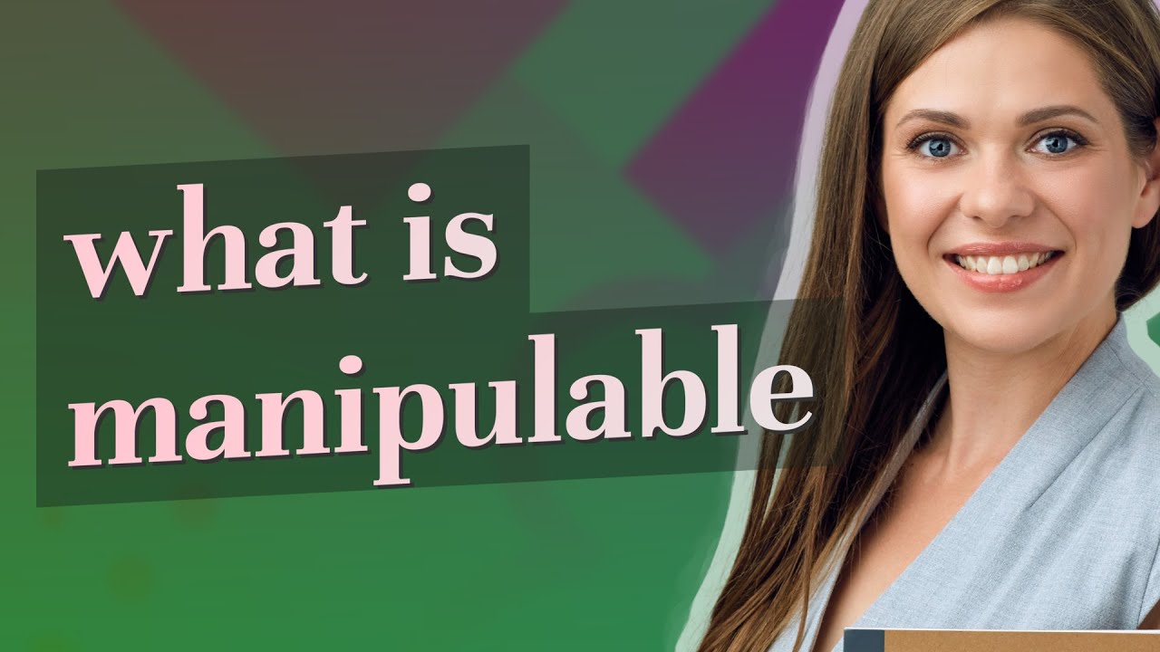 Manipulable | meaning of Manipulable