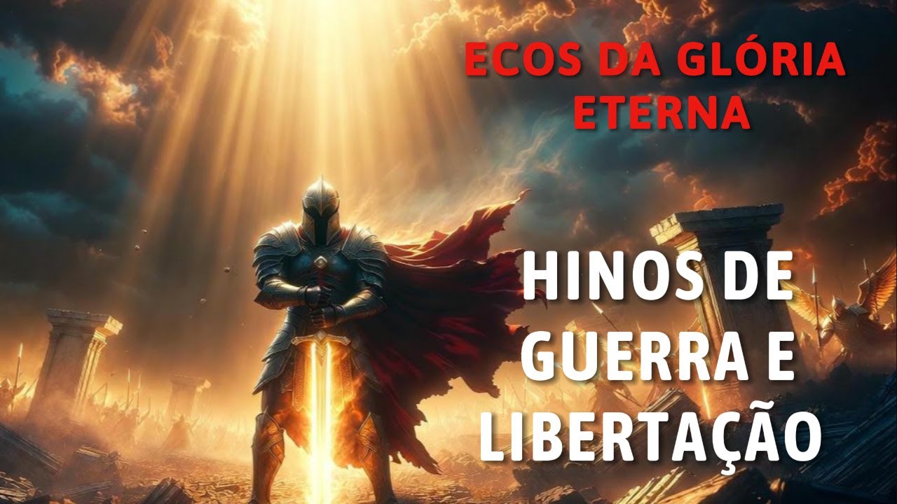Hinos de Guerra e Libertação | Ecos da Glória Eterna | Vol. 02 |