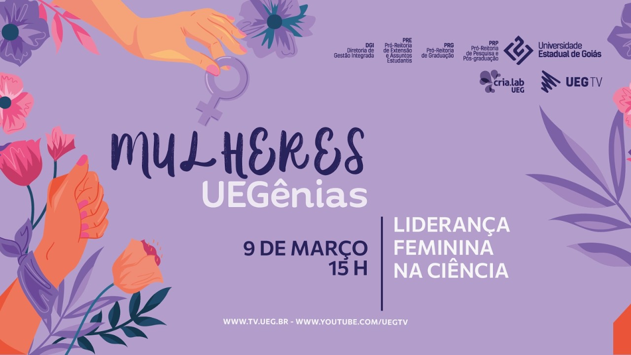 Mulheres UEGênias | Liderança feminina na ciência