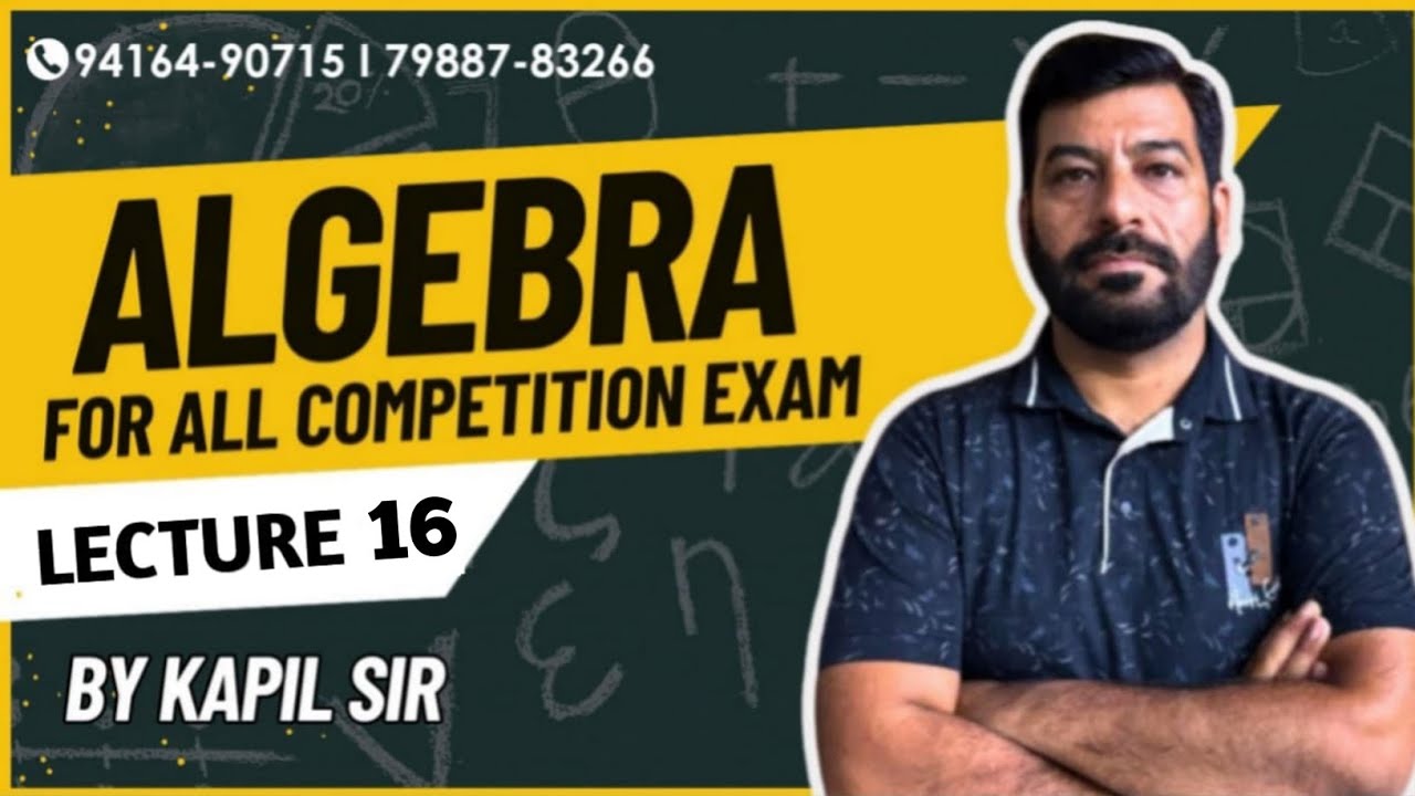 Lecture - 16 | Algebra | By Kapil Sir  | SSC | Banking and all Competitive exams 