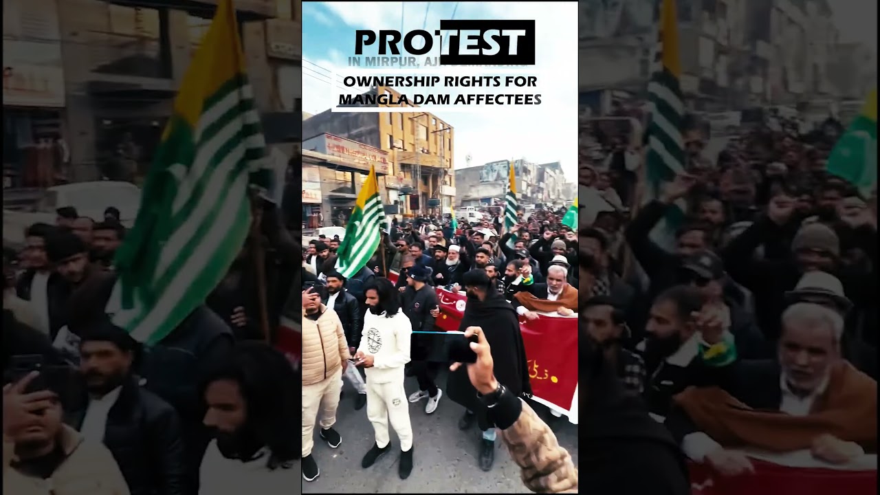 Protest in Mirpur Demanding Ownership Rights for Mangla Dam Affectees