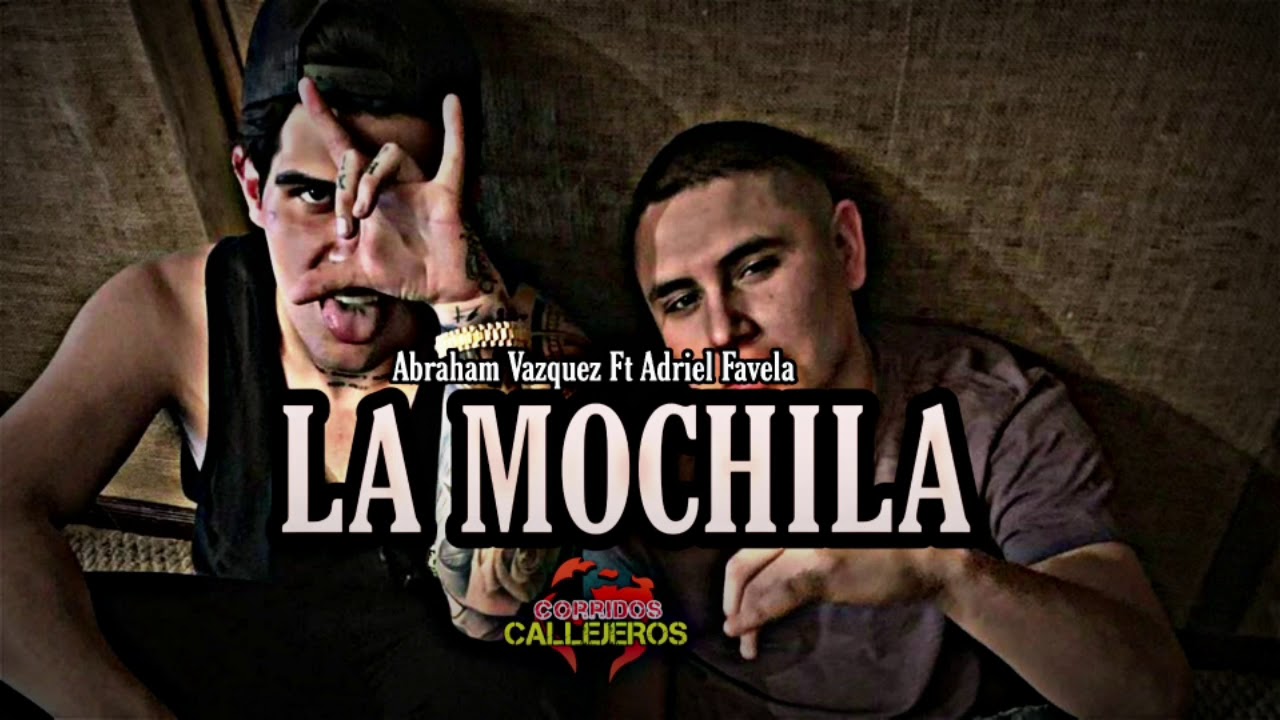 Abraham Vazquez Ft Adriel Favela - La Mochila (ALBUM 2019)-(SUSCRIBETE)