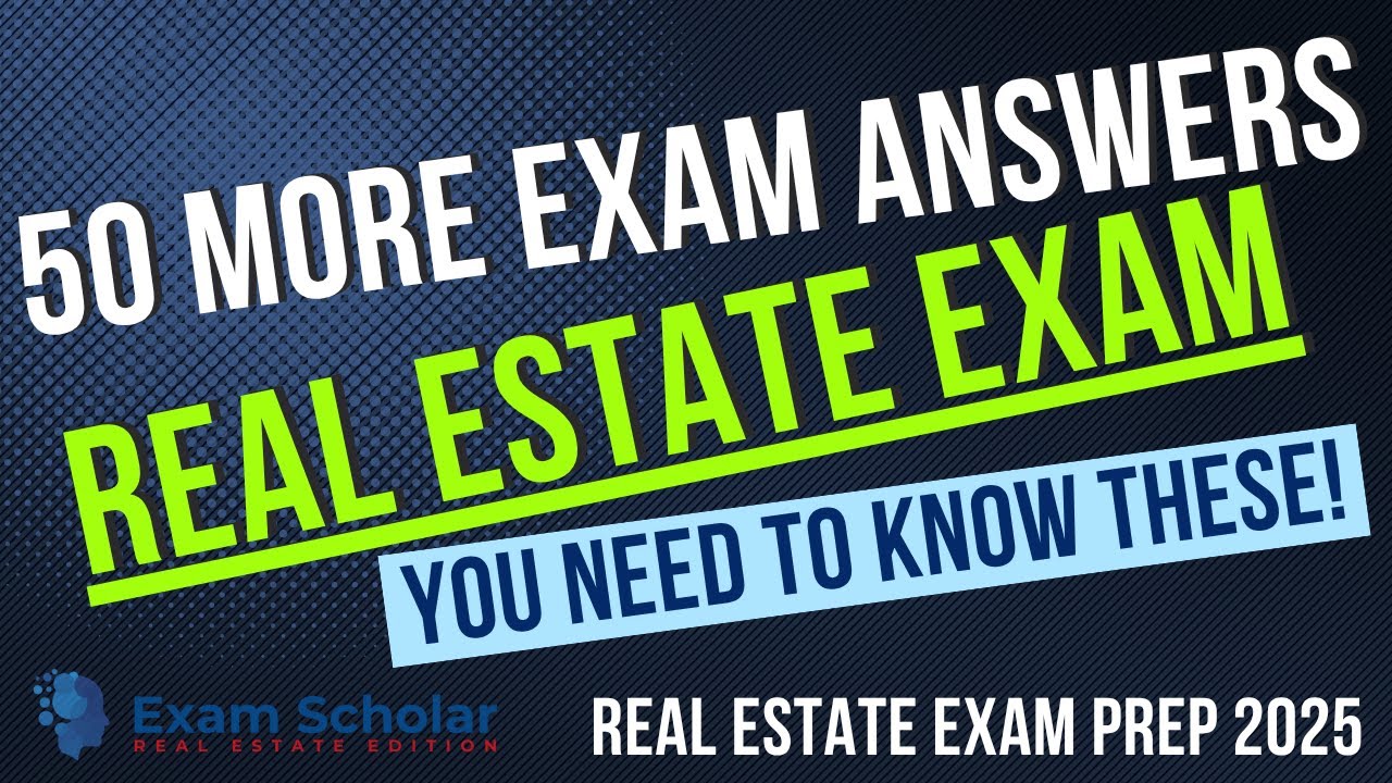 50 More Exam Answers On The Real Estate Exam For 2025