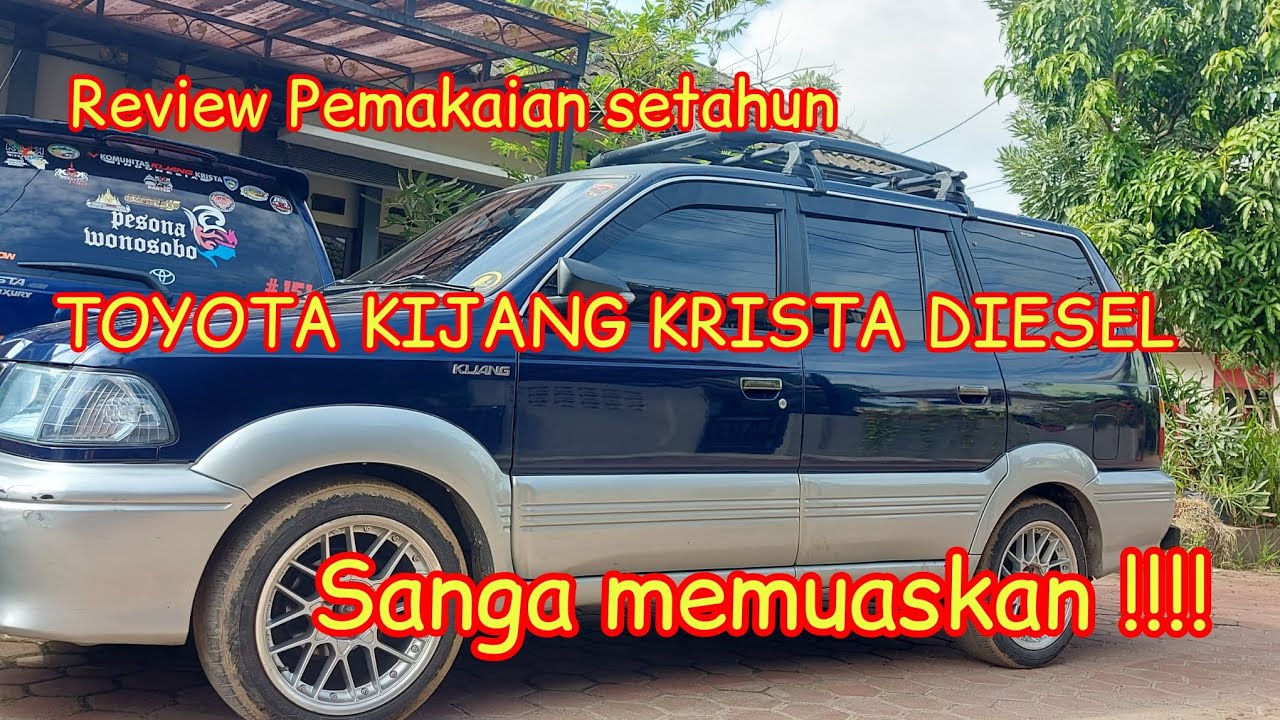 Review Pemakaian setahun TOYOTA KIJANG KRISTA DIESEL Sangat memuaskan!!!!