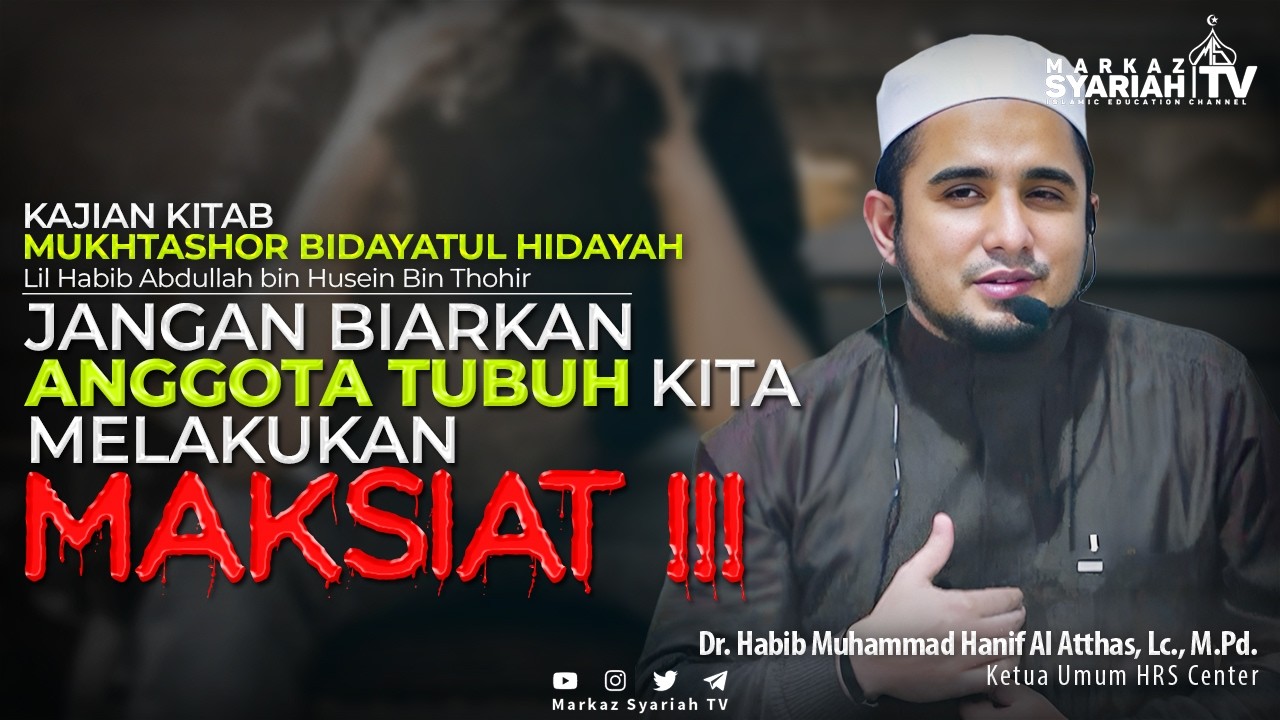 SETIAP ANGGOTA TUBUH AKAN DIMINTAI PERTANGGUNG-JAWABN DI AKHIRAT !!! | Dr. Habib Hanif Al Atthas