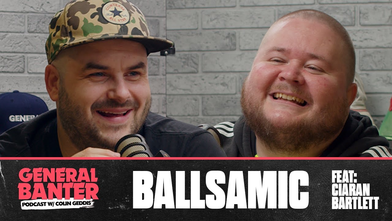Подкаст General Banter: BALLSAMIC — с участием Кьярана Бартлетта