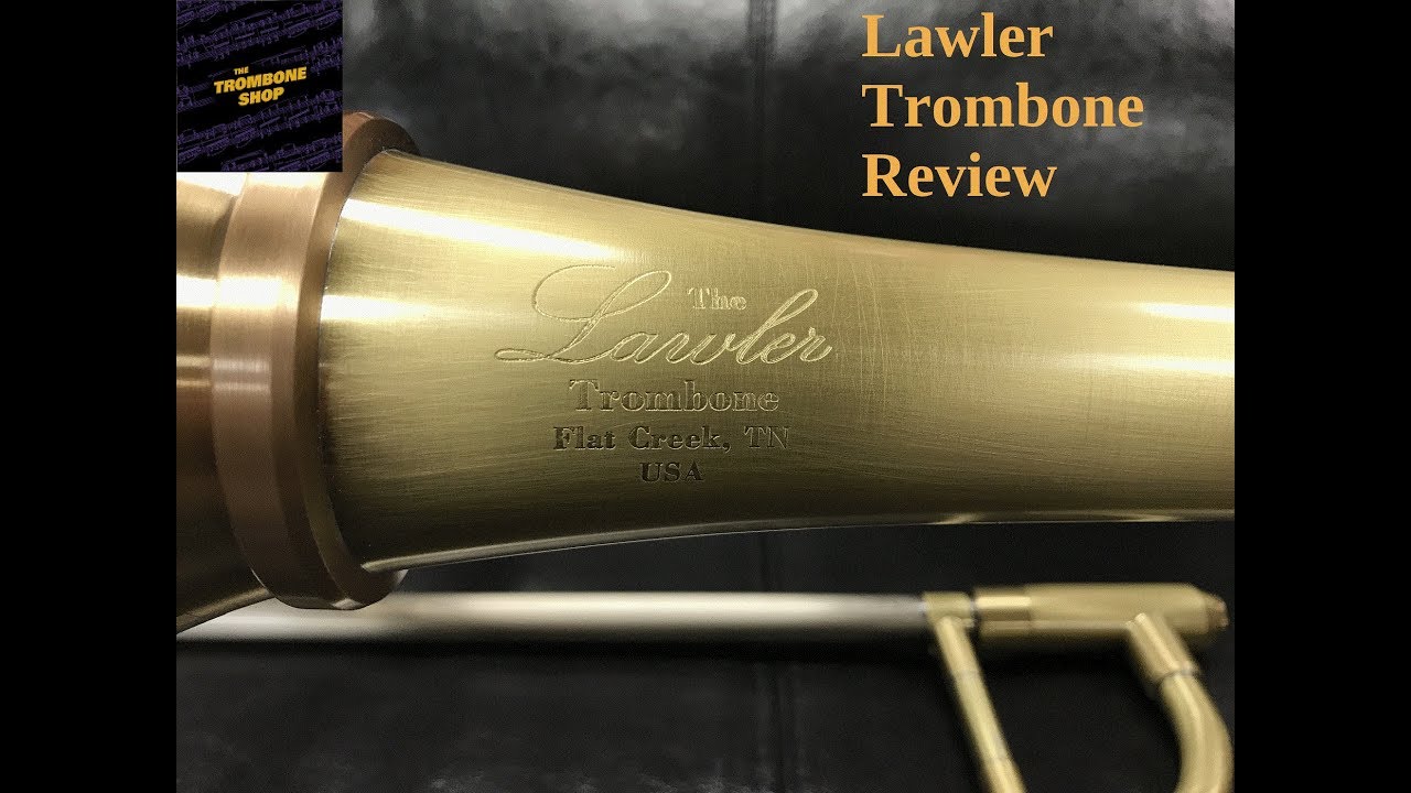 Lawler Trombones Review