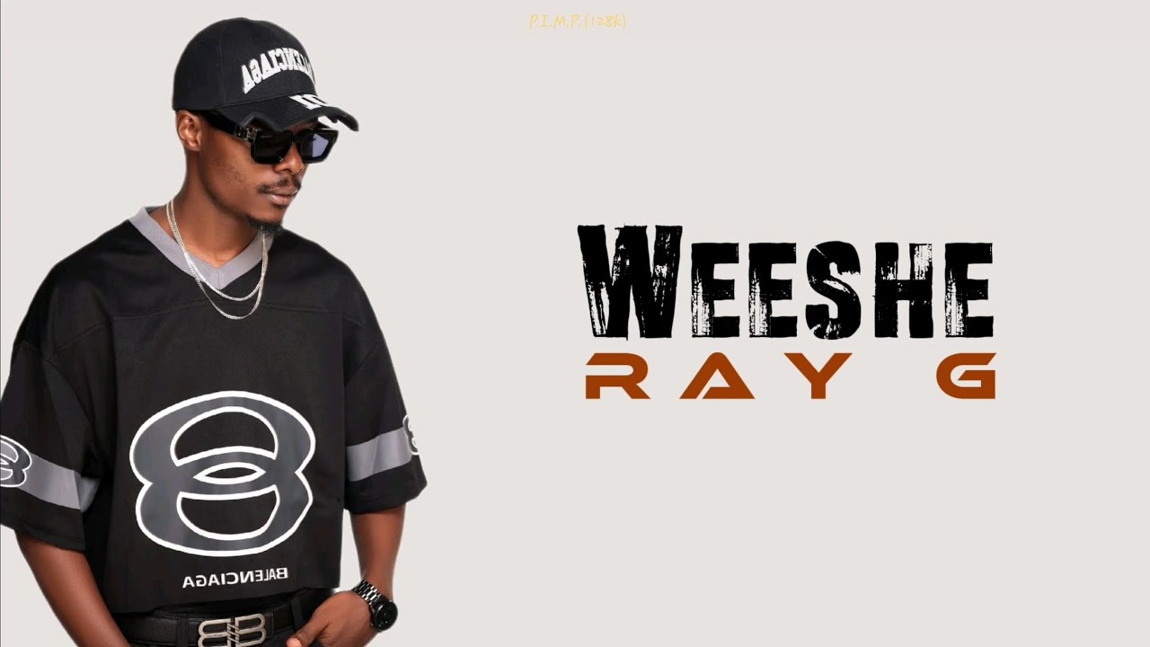 Ray G - Weeshe Lyrics (Ugandan music)