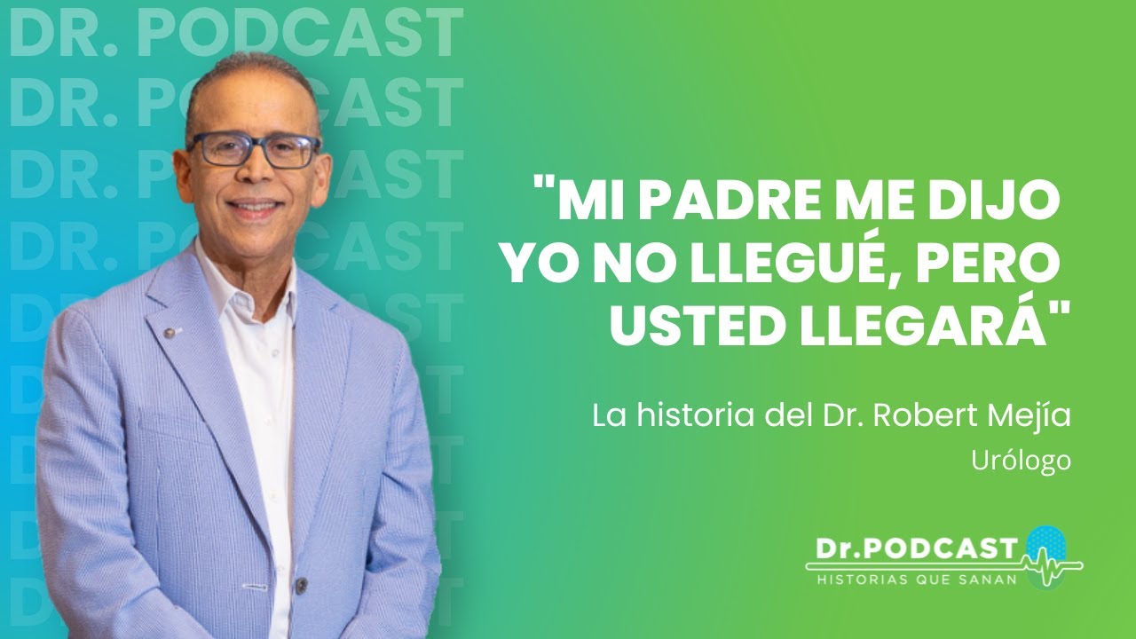 Empatía y humanidad detrás de la medicina, Dr. Robert Mejía Urólogo