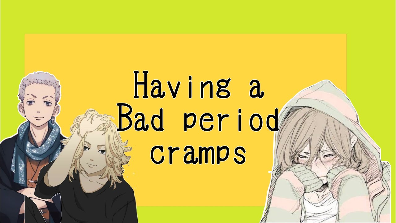 Having a bad Period Cramps