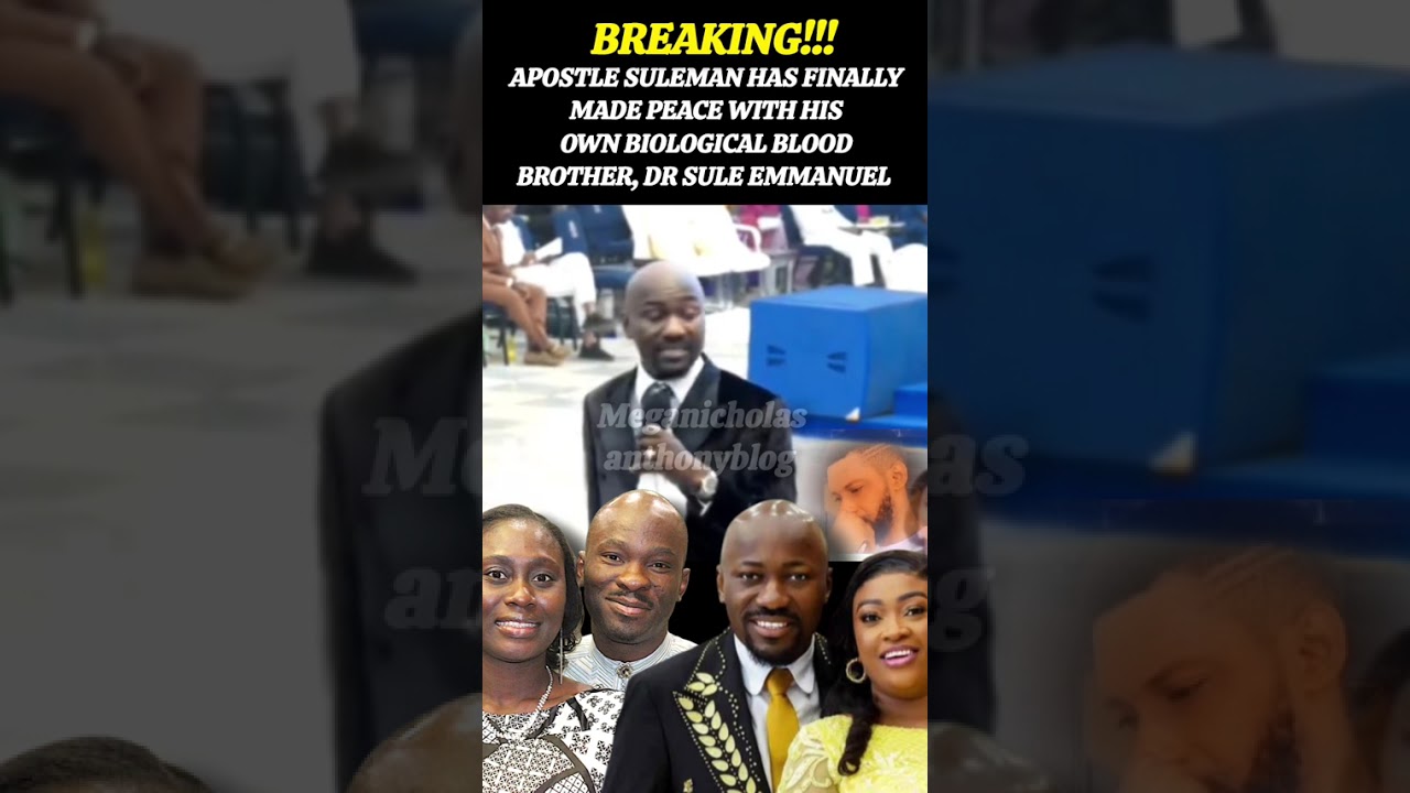 😳😱APOSTLE SULEMAN HAS FINALLYMADE PEACE WITH HISOWN BIOLOGICAL BLOODBROTHER, DR SULE EMMANUEL
