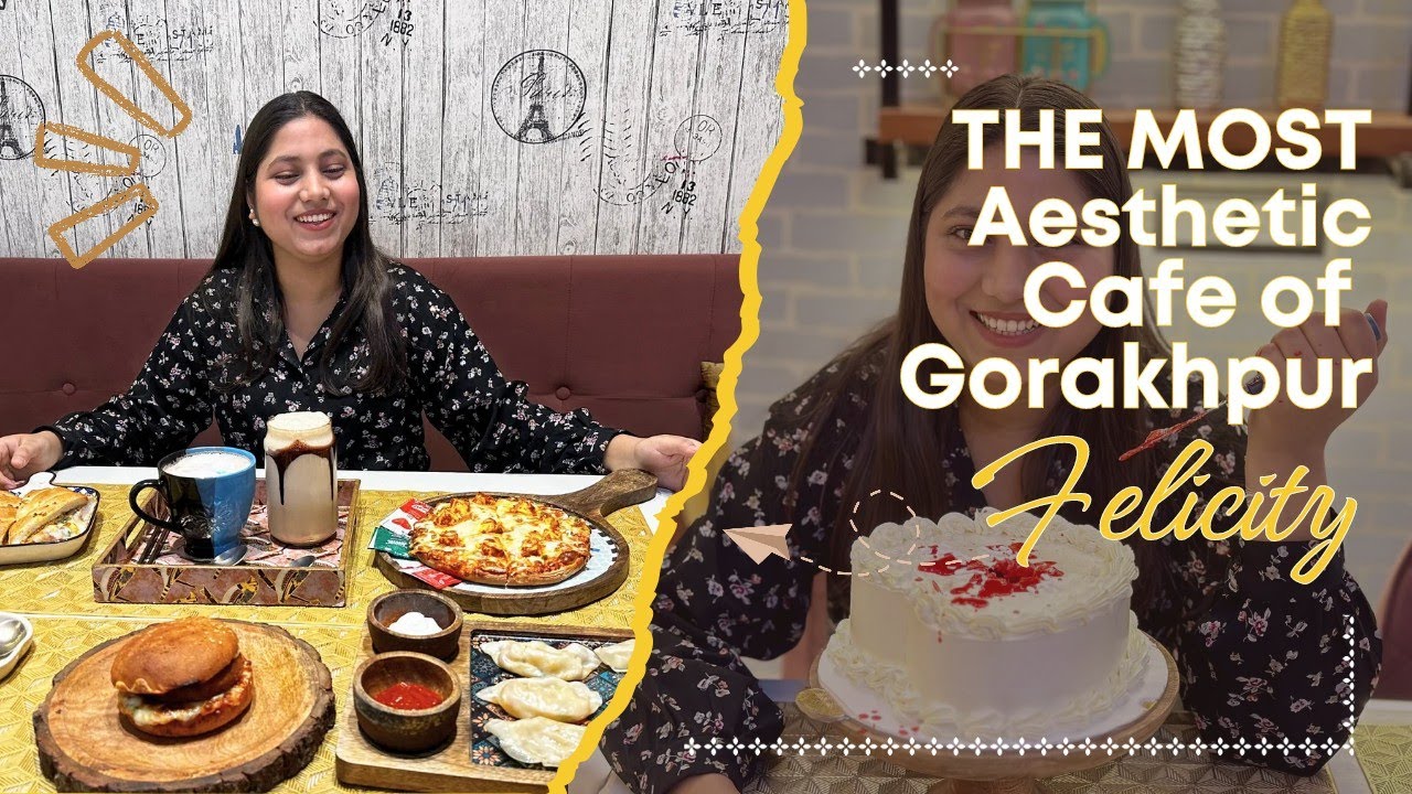 The most Aesthetic Cafe of Gorakhpur | Felicity Cafe 