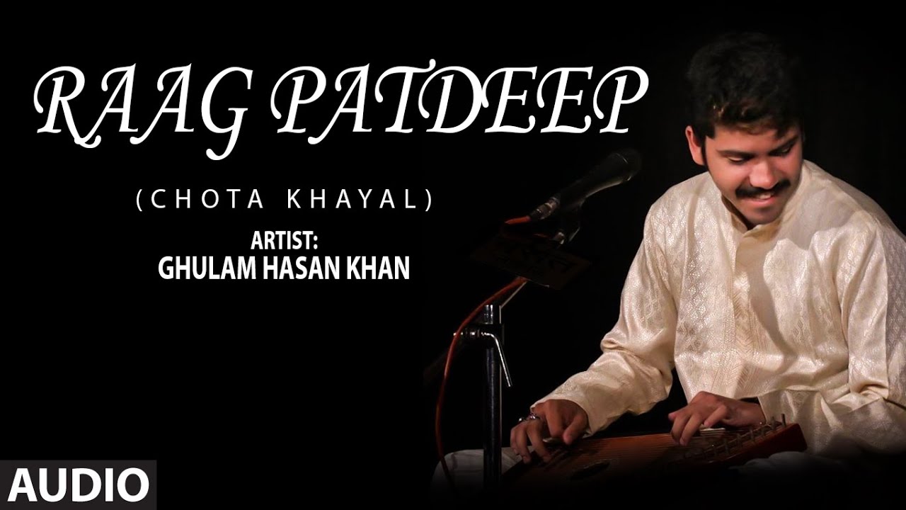 Raag Patdeep (Chota Khayal) | Ghulam Hasan Khan | Classical Vocal | Full Audio | T-Series classics