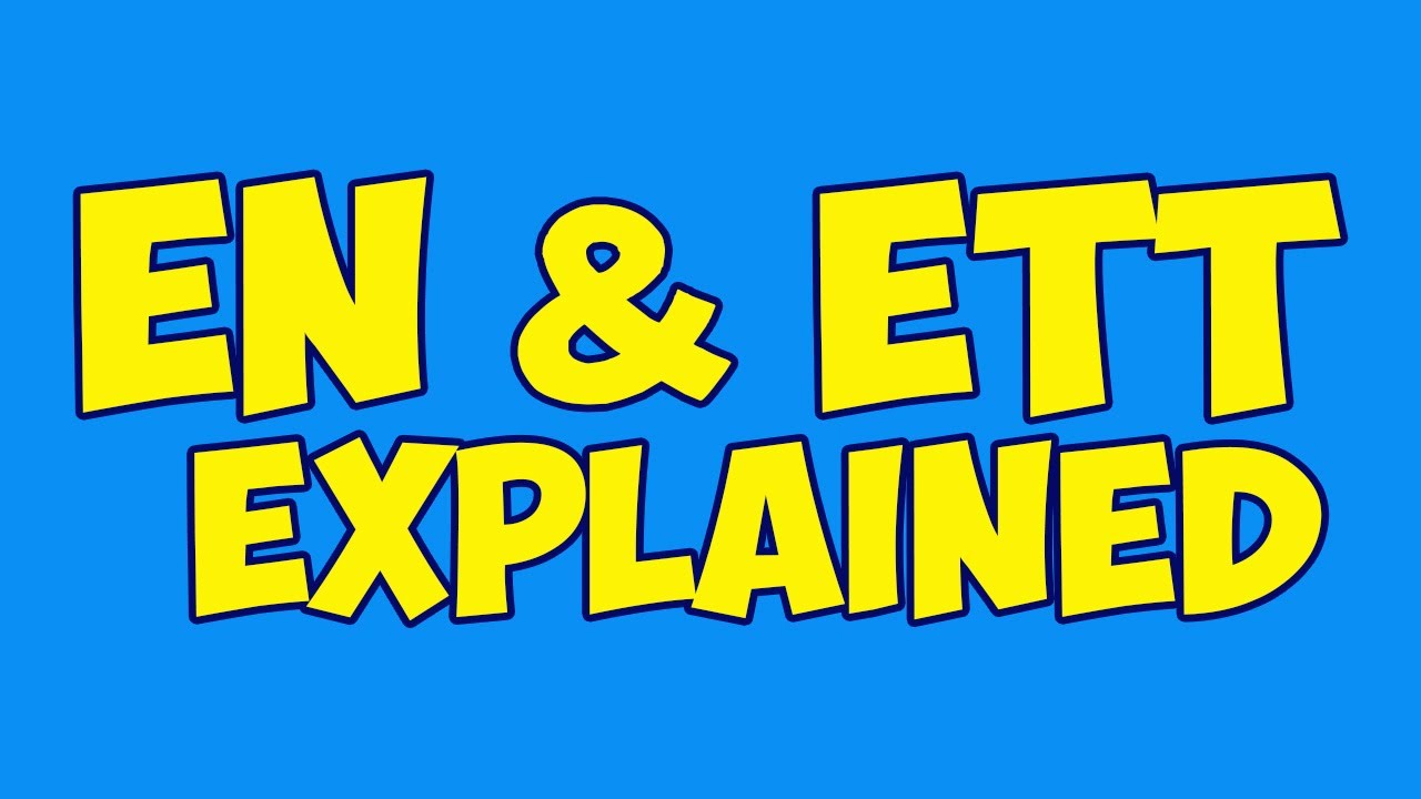 En and Ett explained