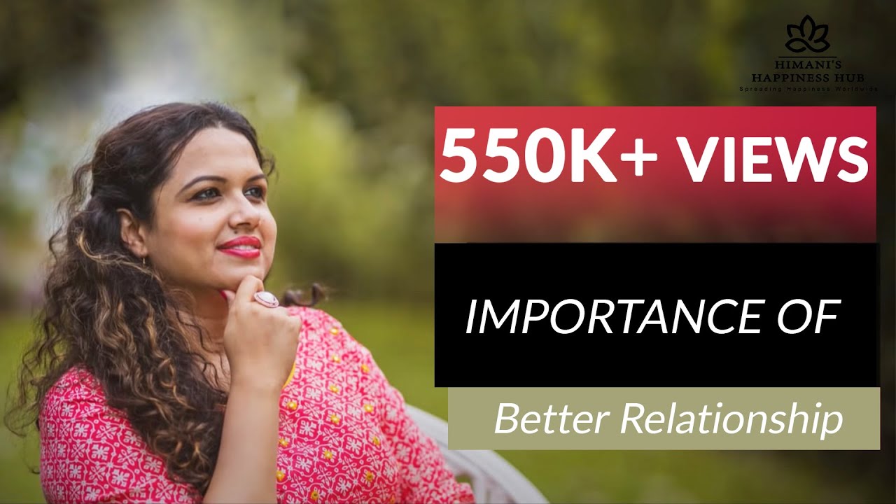 Importance of Better RELATIONSHIP I Value your Relations - by Himani | Importance of Relationship