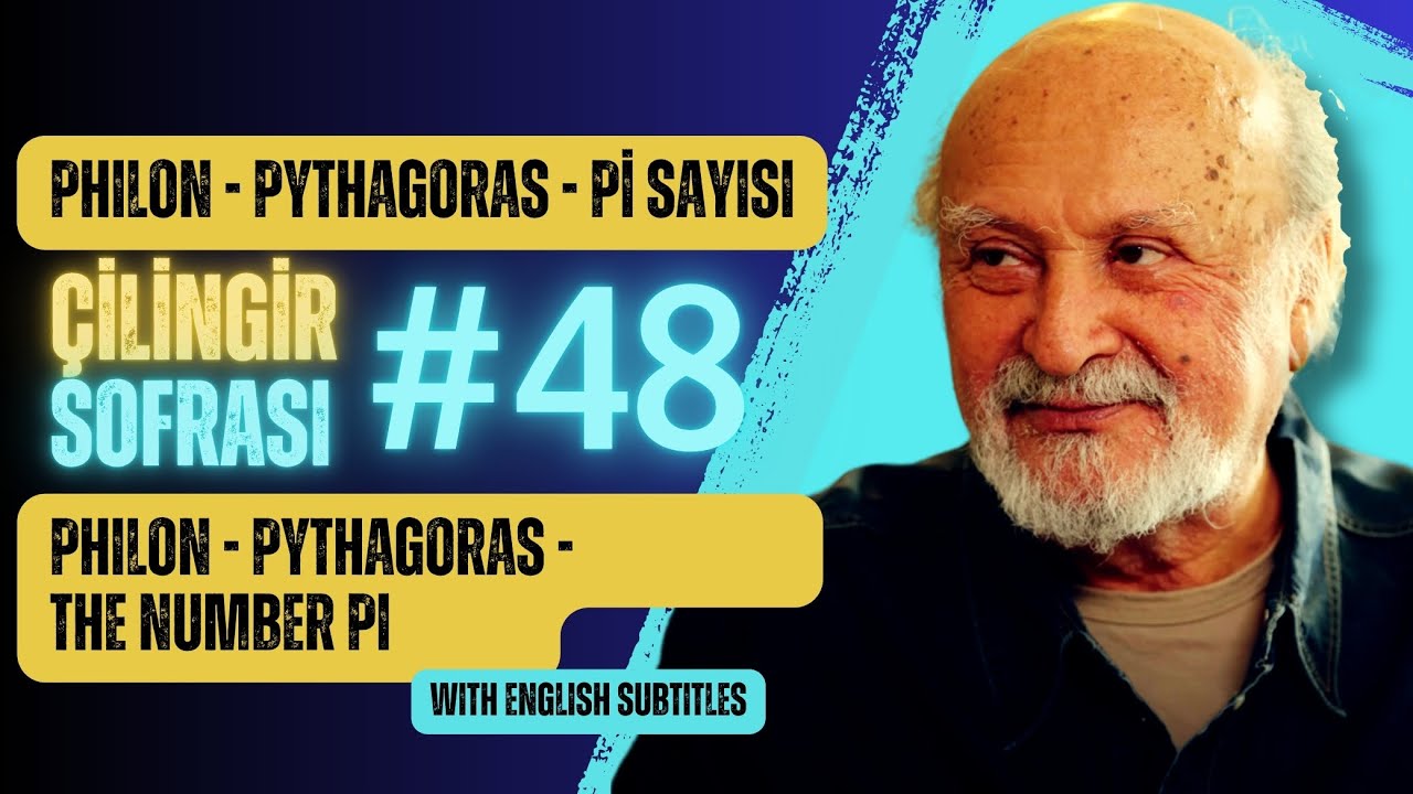 Çilingir Sofrası 48 / Philon - Pythagoras - Pi Sayısı (with English subtitles)