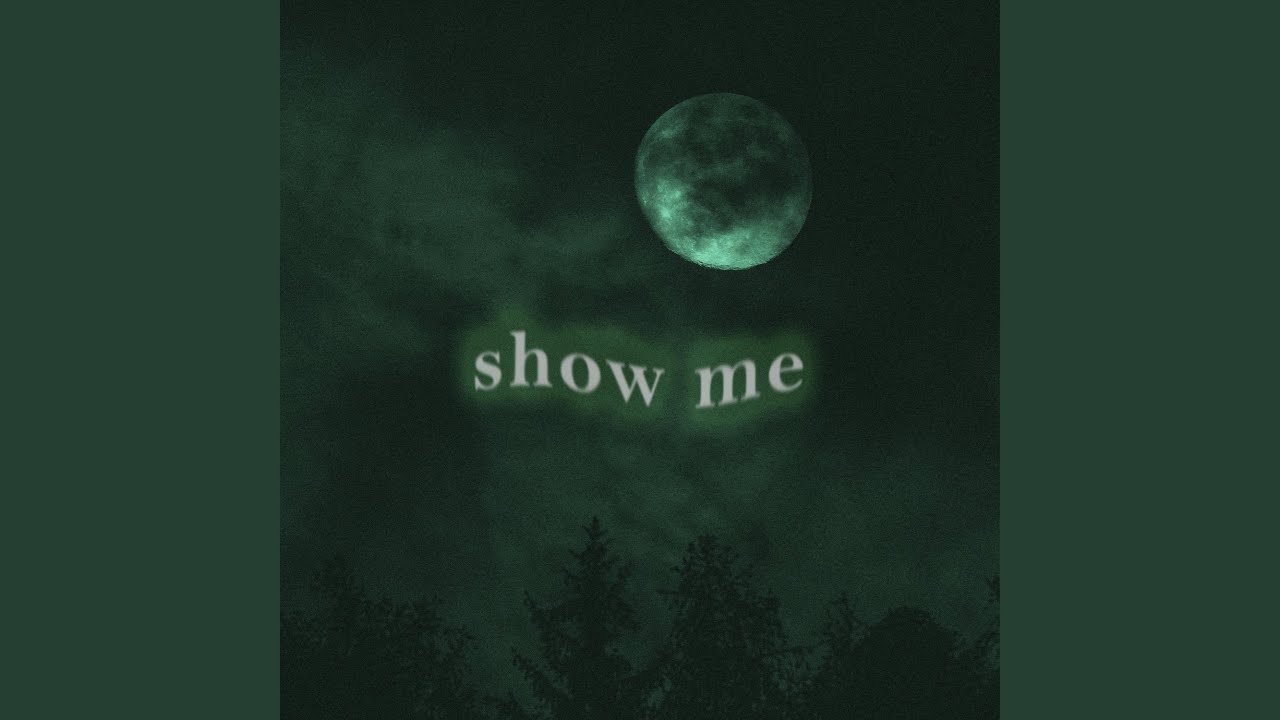 show me