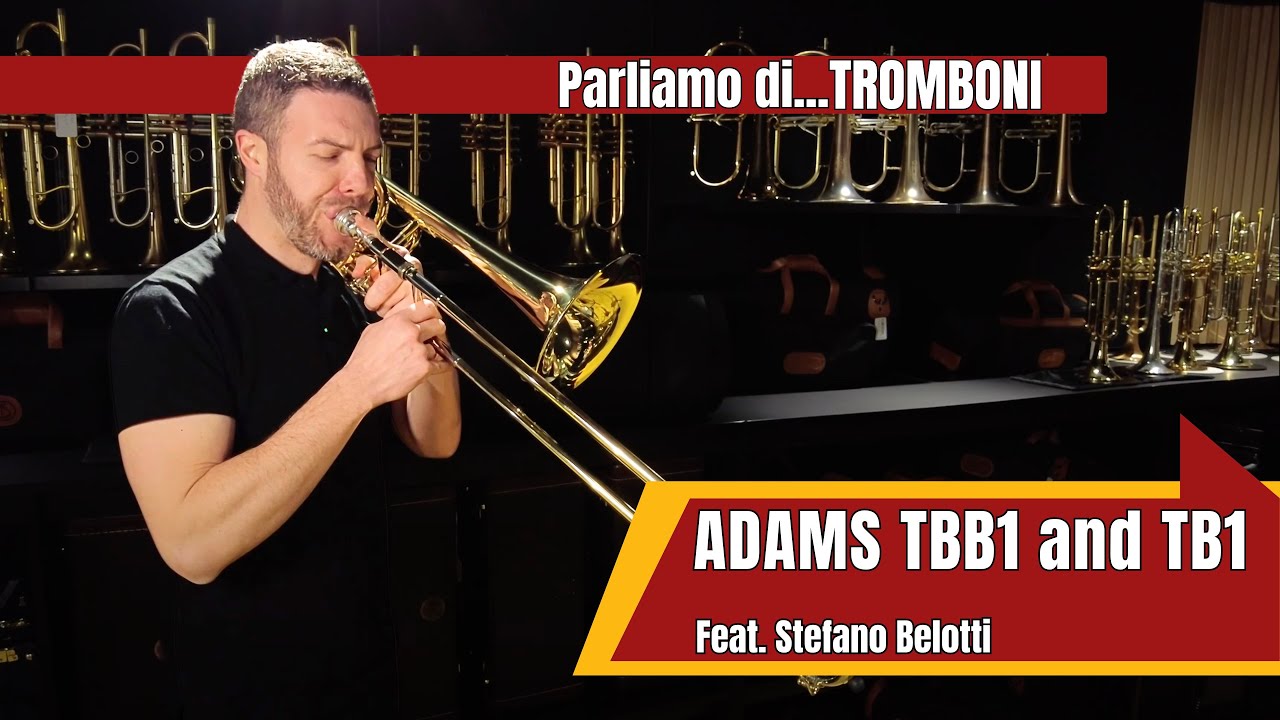 Parliamo di: Tromboni ADAMS TBB1 and TB1 -  Feat. Stefano Belotti