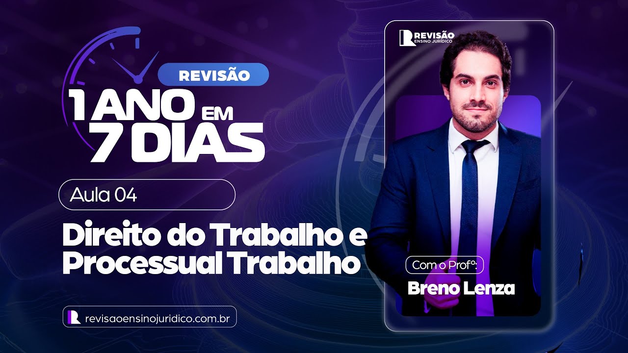 1 ANO em 7 DIAS: Atualização Jurisprudencial | Trabalho e Processo do Trabalho – Breno Lenza