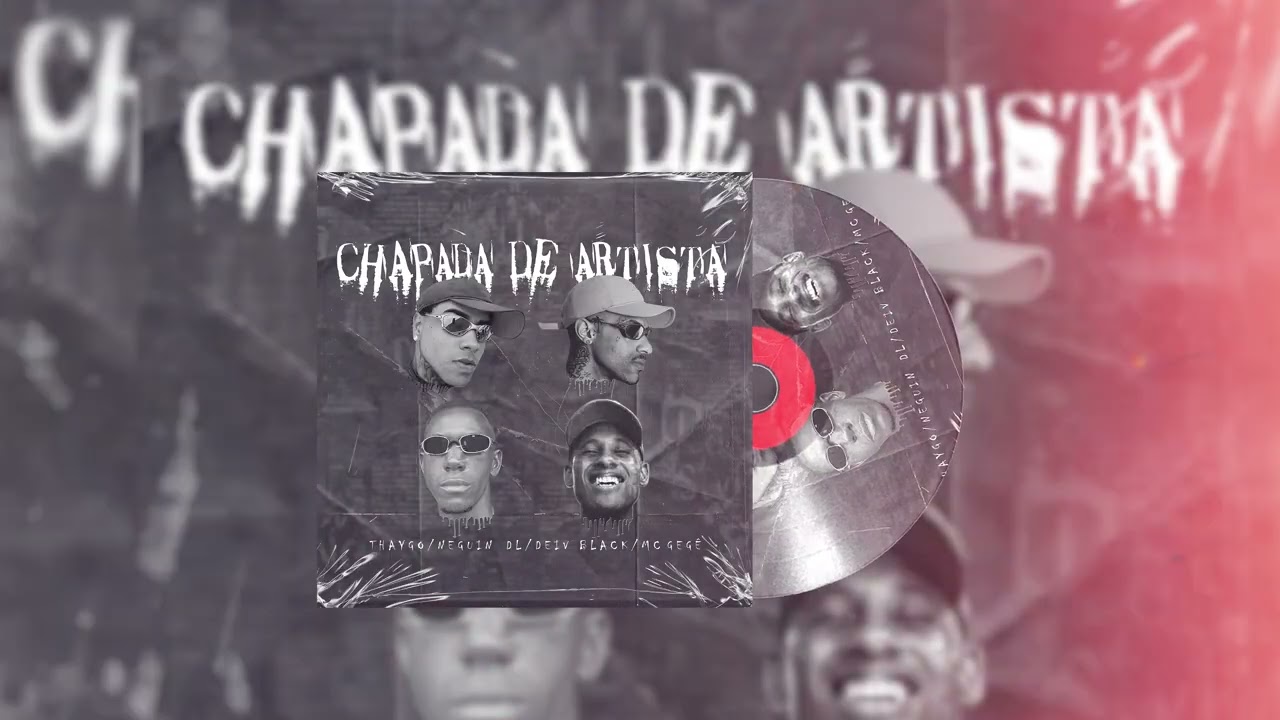 CHAPADA DE ARTISTA | Thaygo, Neguin DL, Deivblack, Mc Gegê | 2026