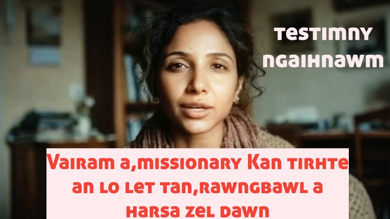 India ram mi ngei/ hindu hmeichhia,ringtu a nih vanga a tuarna/testimony ngaihnawm(Mizo)