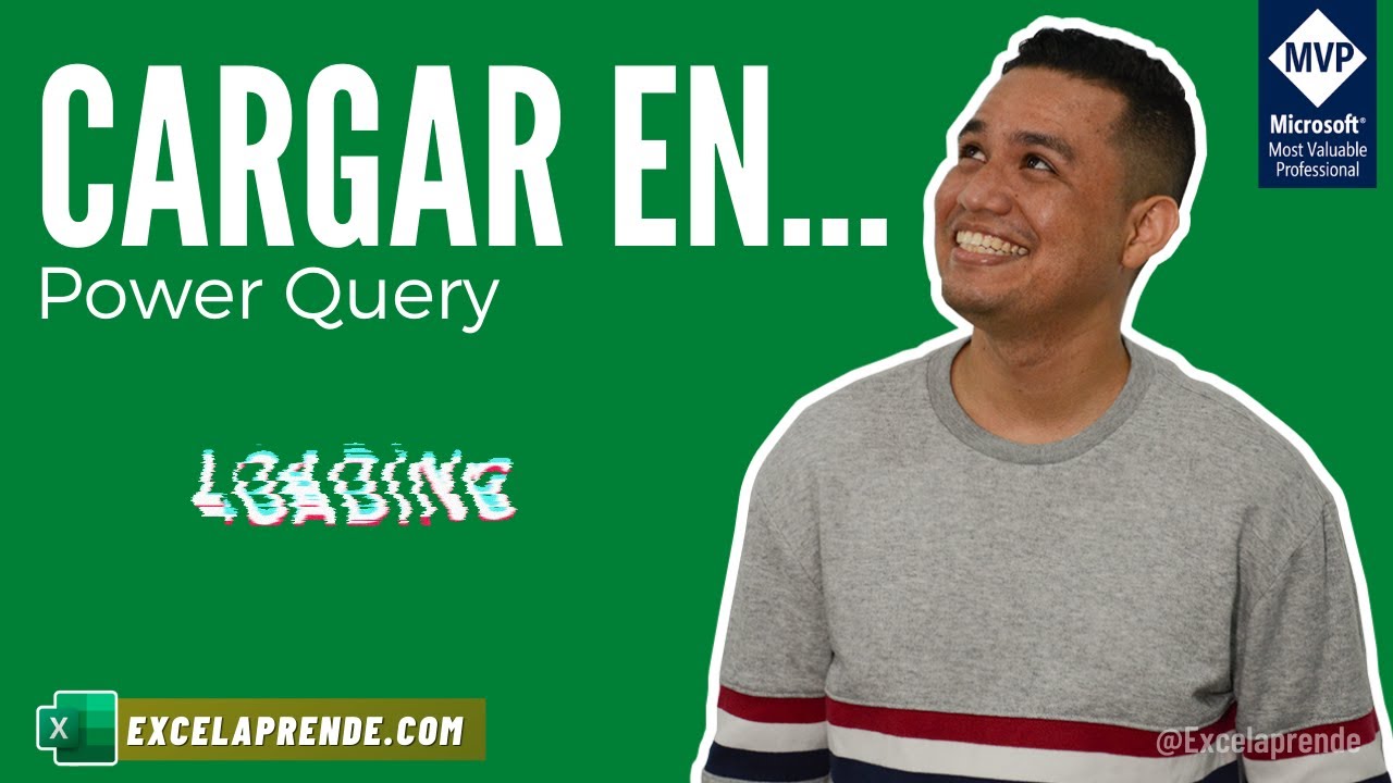 🖇 Cargar en... en Power Query | Excelaprende