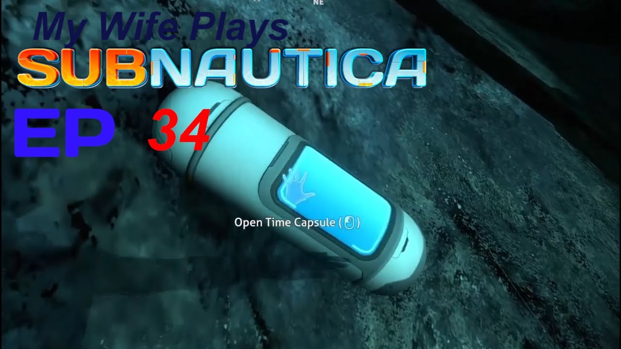 Wife plays Subnautica: Ep 34