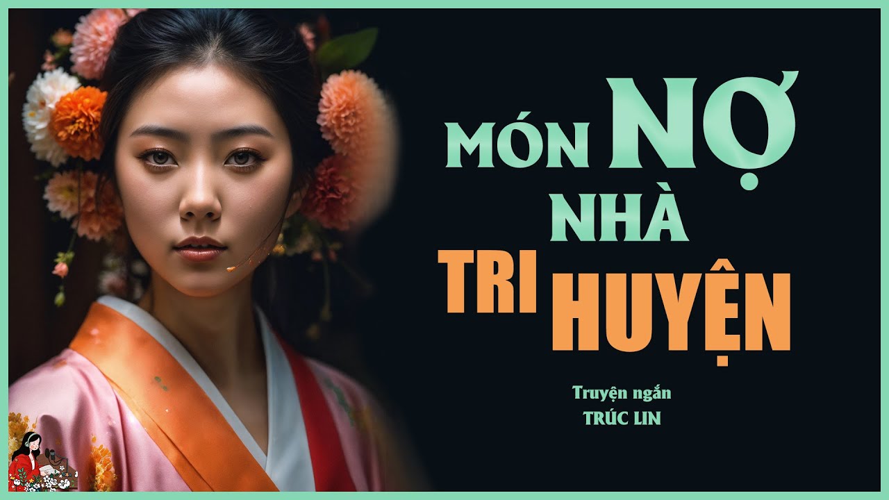 GIA ĐẤU CỰC HAY: Ân oán giới quyền quý trong MÓN NỢ NHÀ TRI HUYỆN|Trúc Lin| Kênh Cô Trinh