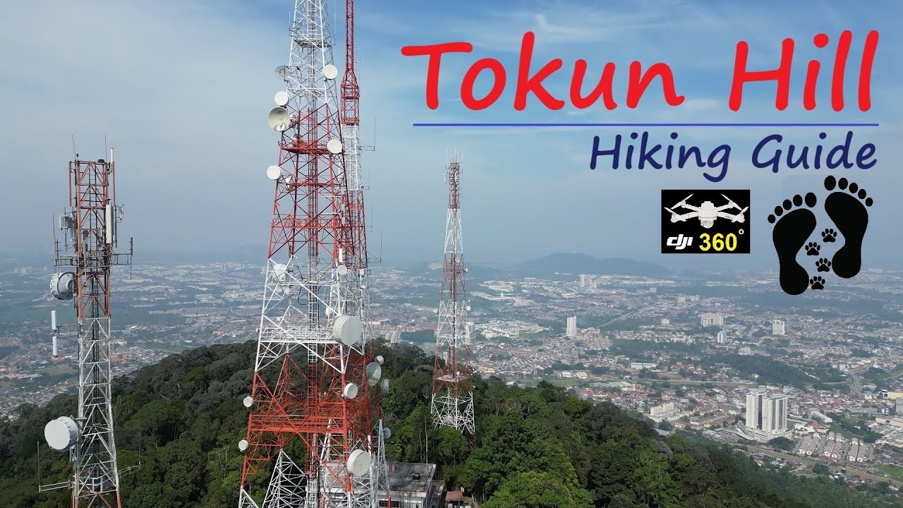 Tokun Hill 554m Hiking Guide Cherok Tokun Big Tree Mengkuang Dam Telecommunication Tower Drone 360