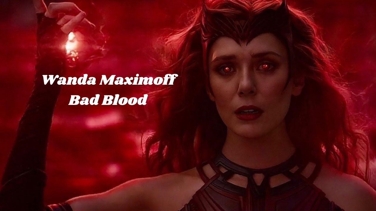 Wanda Maximoff - Bad Blood