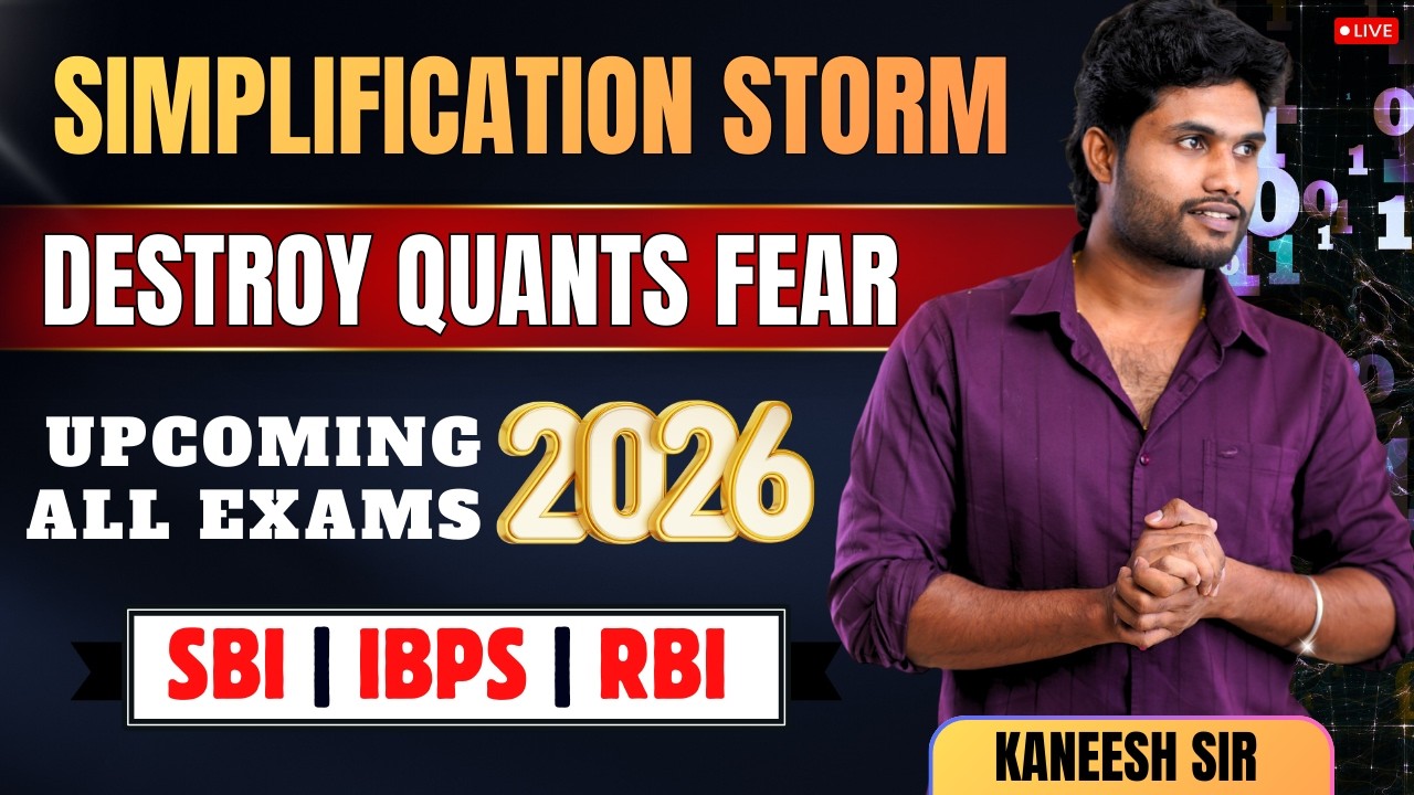 SIMPLIFICATION STORM | DESTROY QUANTS FEAR | UPCOMING 2026 EXAMS | KANEESH SIR
