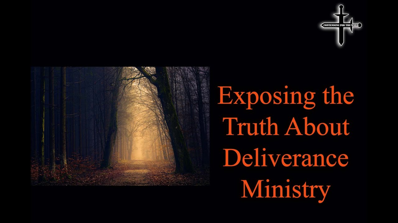 Exposing the Truth About Deliverance Ministry